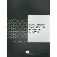 Ebu Mansur Matürudinin Nübüvvet Anlayışı - Mustafa Can - Diyanet İşleri Başkanlığı