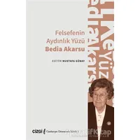 Felsefenin Aydınlık Yüzü Bedia Akarsu - Mustafa Günay - Çizgi Kitabevi Yayınları