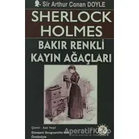 Sherlock Holmes - Bakır Renkli Kayın Ağaçları - Sir Arthur Conan Doyle - Bilge Karınca Yayınları
