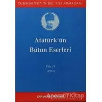 Atatürkün Bütün Eserleri Cilt: 11 (1921) - Mustafa Kemal Atatürk - Kaynak Yayınları