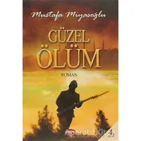 Güzel Ölüm - Mustafa Miyasoğlu - Akçağ Yayınları