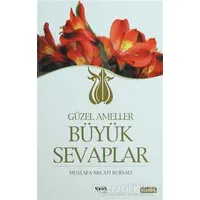 Güzel Ameller Büyük Sevaplar - Mustafa Necati Bursalı - Çelik Yayınevi