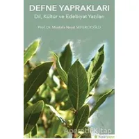 Defne Yapraklar Dil, Kültür ve Edebiyat Yazıları - Mustafa Nejat Sefercioğlu - Hiperlink Yayınları