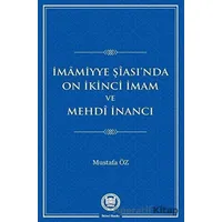 İmamiyye Şiası’nda On İkinci İmam ve Mehdi İnancı