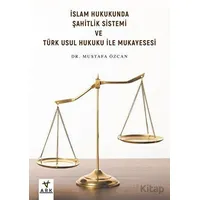 İslam Hukukunda Şahitlik Sistemi ve Türk Usul Hukuku ile Mukayesesi - Mustafa Özcan - Ark Kitapları