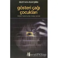 Gösteri Çağı Çocukları - Mustafa Ruhi Şirin - İz Yayıncılık