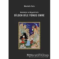 Menkıbeler ve Minyatürlerle Dilden Dile Yunus Emre - Mustafa Tatcı - H Yayınları