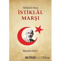 Milletin Sesi İstiklal Marşı - Mustafa Uslu - Erkam Yayınları