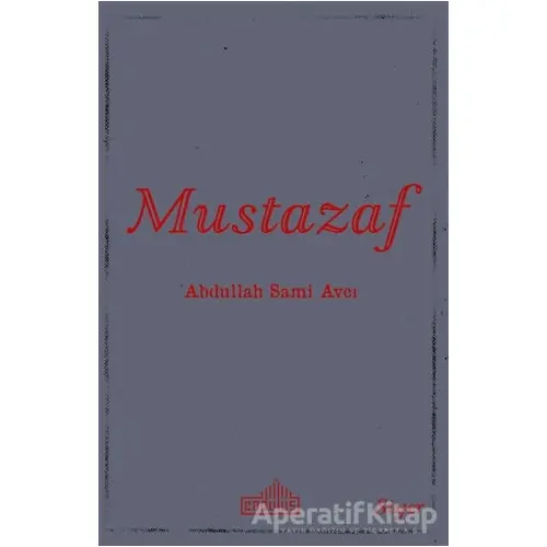 Mustazaf - Abdullah Sami Avcı - Endülüs Yayınları