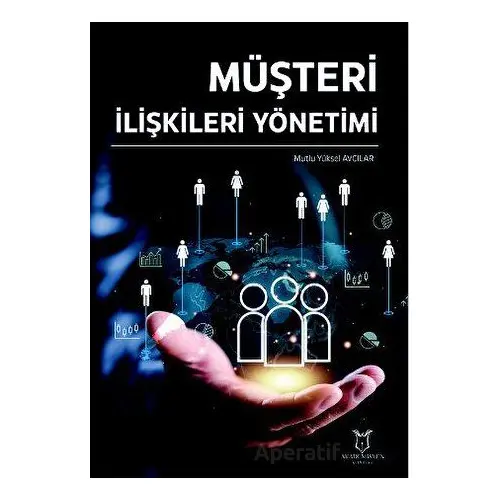 Müşteri İlişkileri Yönetimi - Mutlu Yüksel Avcılar - Akademisyen Kitabevi