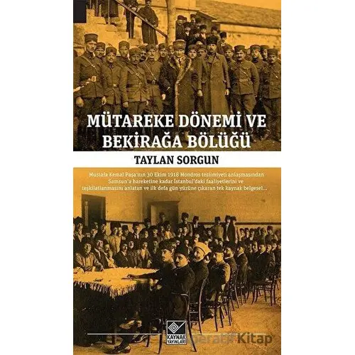 Mütareke Dönemi ve Bekirağa Bölüğü - Taylan Sorgun - Kaynak Yayınları