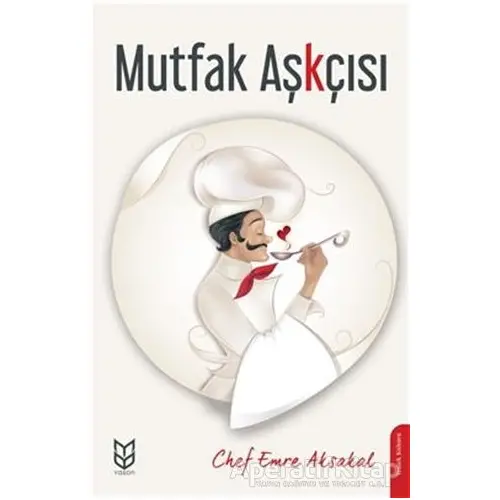 Mutfak Aşkçısı - Emre Aksakal - Yason Yayıncılık