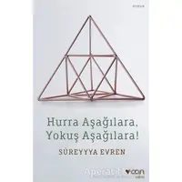 Hurra Aşağılara, Yokuş Aşağılara! - Süreyyya Evren - Can Yayınları