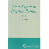 Don Kişot’tan Bugüne Roman - Jale Parla - İletişim Yayınevi