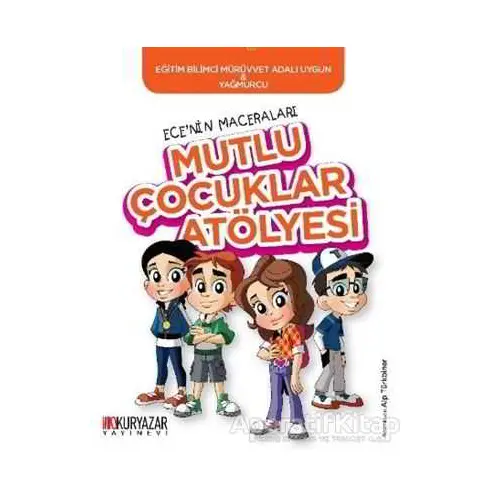 Mutlu Çocuklar Atölyesi - Ecenin Maceraları - Mürüvvet Adalı Uygun - Okuryazar Yayınevi