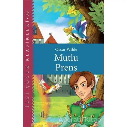 Mutlu Prens - Çocuk Klasikleri - Oscar Wilde - İlgi Kültür Sanat Yayınları