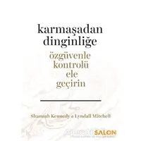 Karmaşadan Dinginliğe - Shannah Kennedy - Salon Yayınları