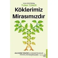 Köklerimiz Mirasımızdır - Tuna Tüner - Destek Yayınları