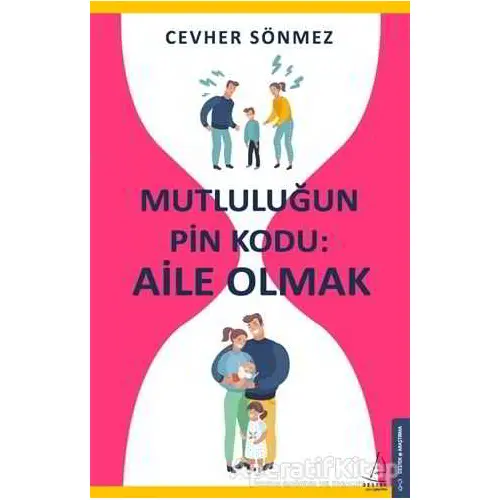 Mutluluğun Pin Kodu: Aile Olmak - Cevher Sönmez - Destek Yayınları