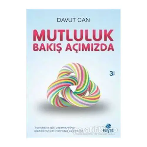 Mutluluk Bakış Açımızda - Davut Can - Hayat Yayınları