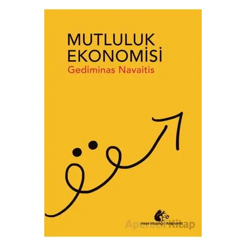 Mutluluk Ekonomisi - Gediminas Navaitis - Meşe Kitaplığı