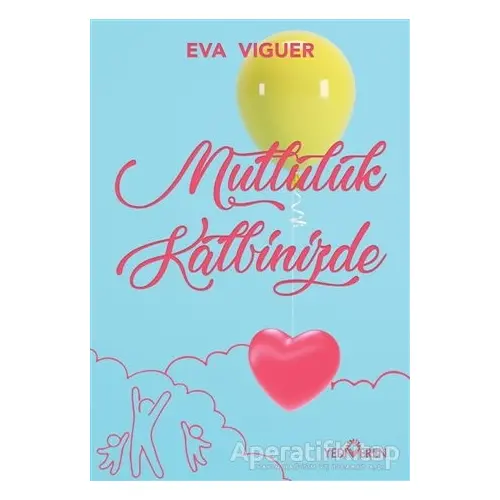 Mutluluk Kalbinizde - Eva Viguer - Yediveren Yayınları