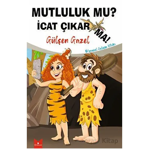 Mutluluk mu? İcat Çıkarma! - Gülşen Gazel - Serencam Yayınevi