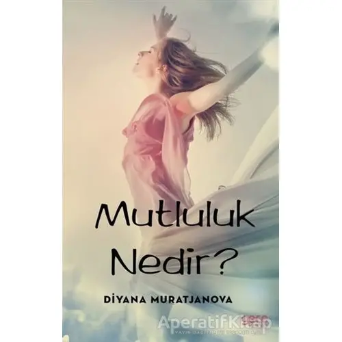 Mutluluk Nedir? - Diyana Muratjanova - Gece Kitaplığı