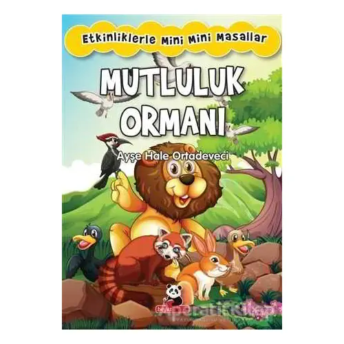 Mutluluk Ormanı - Ayşe Hale Ortadeveci - Beyaz Panda Yayınları