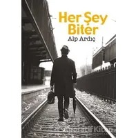 Her Şey Biter - Alp Ardıç - Seyyah Kitap