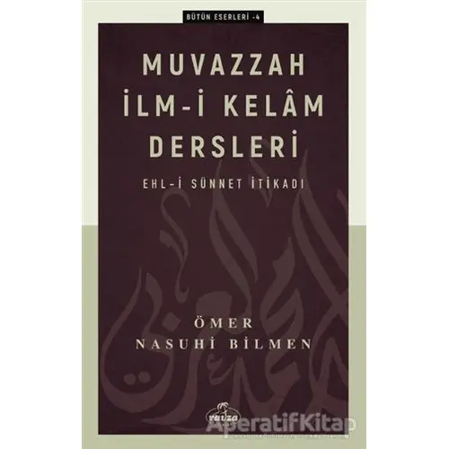 Muvazzah İlmi Kelam Dersleri Ehli Sünnet İtikadı - Ömer Nasuhi Bilmen - Ravza Yayınları