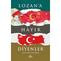 Lozana Hayır Diyenler - Muzaffer Taşyürek - Ravza Yayınları