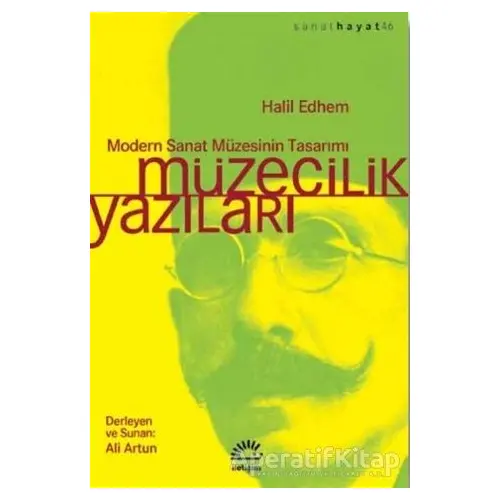 Müzecilik Yazıları - Halil Edhem - İletişim Yayınevi