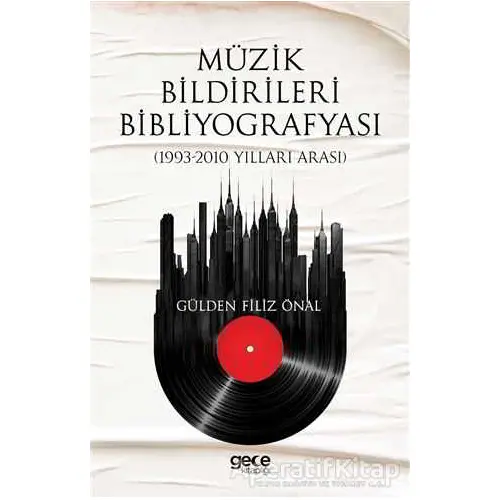 Müzik Bildirileri Bibliyografyası - Gülden Filiz Önal - Gece Kitaplığı