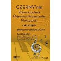 Czernynin Piyano Çalma Öğrenimi Konusunda Mektupları - Carl Czerny - Pegem Akademi Yayıncılık