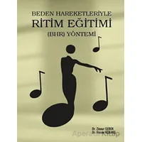 Beden Hareketleriyle Ritim Eğitimi (BHR) Yöntemi - Hasan Açılmış - Gazi Kitabevi