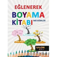 Mevsimler - Eğlenerek Boyama Kitabı - Kolektif - Salon Yayınları - Çocuk