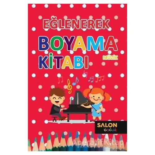 Müzik - Eğlenerek Boyama Kitabı - Kolektif - Salon Yayınları - Çocuk