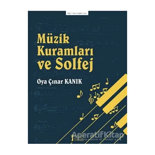 Müzik Kuramları ve Solfej - Teori Kitapları Serisi 15 - Oya Çınar Kanık - Müzik Eğitimi Yayınları