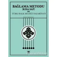 Bağlama Metodu (Kısa Sap) ve Türk Halk Müziği Nazariyatı - Bülent Kılıçaslan - Ötüken Neşriyat