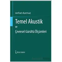 Temel Akustik ve Çevresel Gürültü Ölçümleri - Serhat Durmaz - İkinci Adam Yayınları