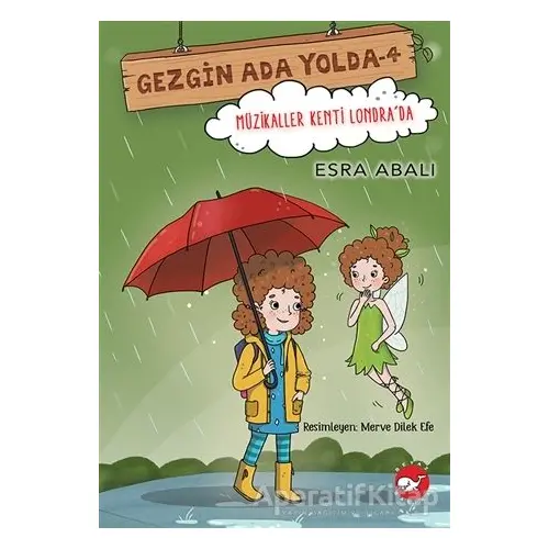 Müzikaller Kenti Londrada - Gezgin Ada Yolda 4 - Esra Abalı - Beyaz Balina Yayınları