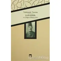 Karabibik ve Diğer Hikayeler - Nabizade Nazım - Dergah Yayınları