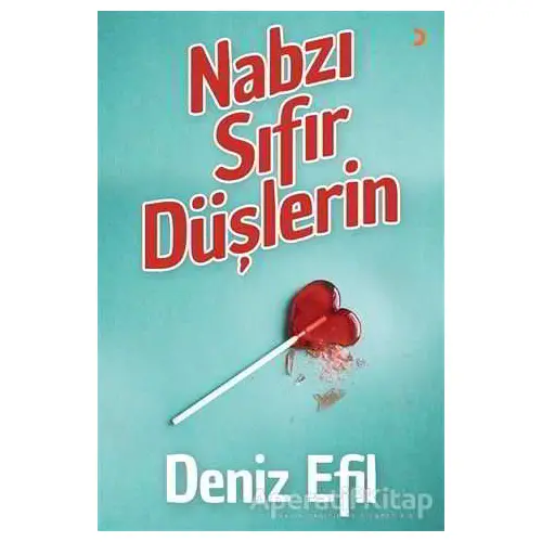 Nabzı Sıfır Düşlerin - Deniz Efil - Cinius Yayınları