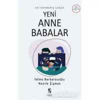 Adı Konmamış Çağda Yeni Anne Babalar - Fatma Barbarosoğlu - İnsan Yayınları