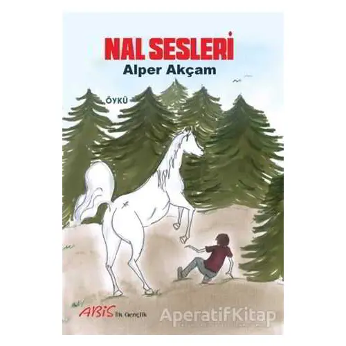 Nal Sesleri - Alper Akçam - Abis Yayıncılık