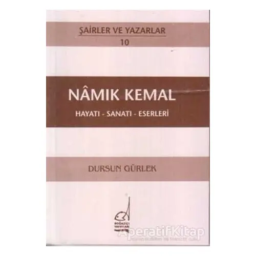 Namık Kemal Hayatı - Sanatı - Eserleri - Dursun Gürlek - Boğaziçi Yayınları