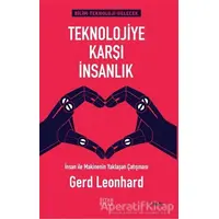 Teknolojiye Karşı İnsanlık - Gerd Leonhard - Siyah Kitap