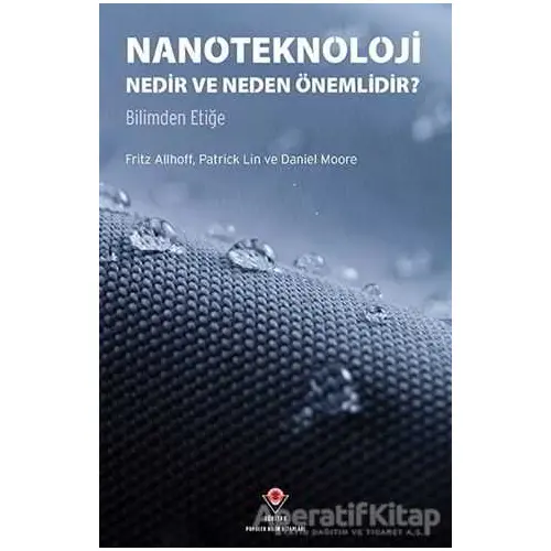 Nanoteknoloji Nedir ve Neden Önemlidir? - Fritz Allhoff - TÜBİTAK Yayınları