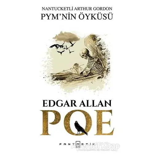 Nantucketli Arthur Gordon PMYnin Öyküsü - Edgar Allan Poe - Fantastik Kitap